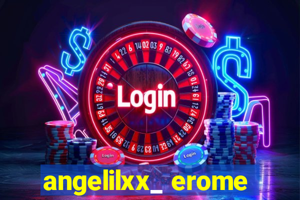 angelilxx_ erome